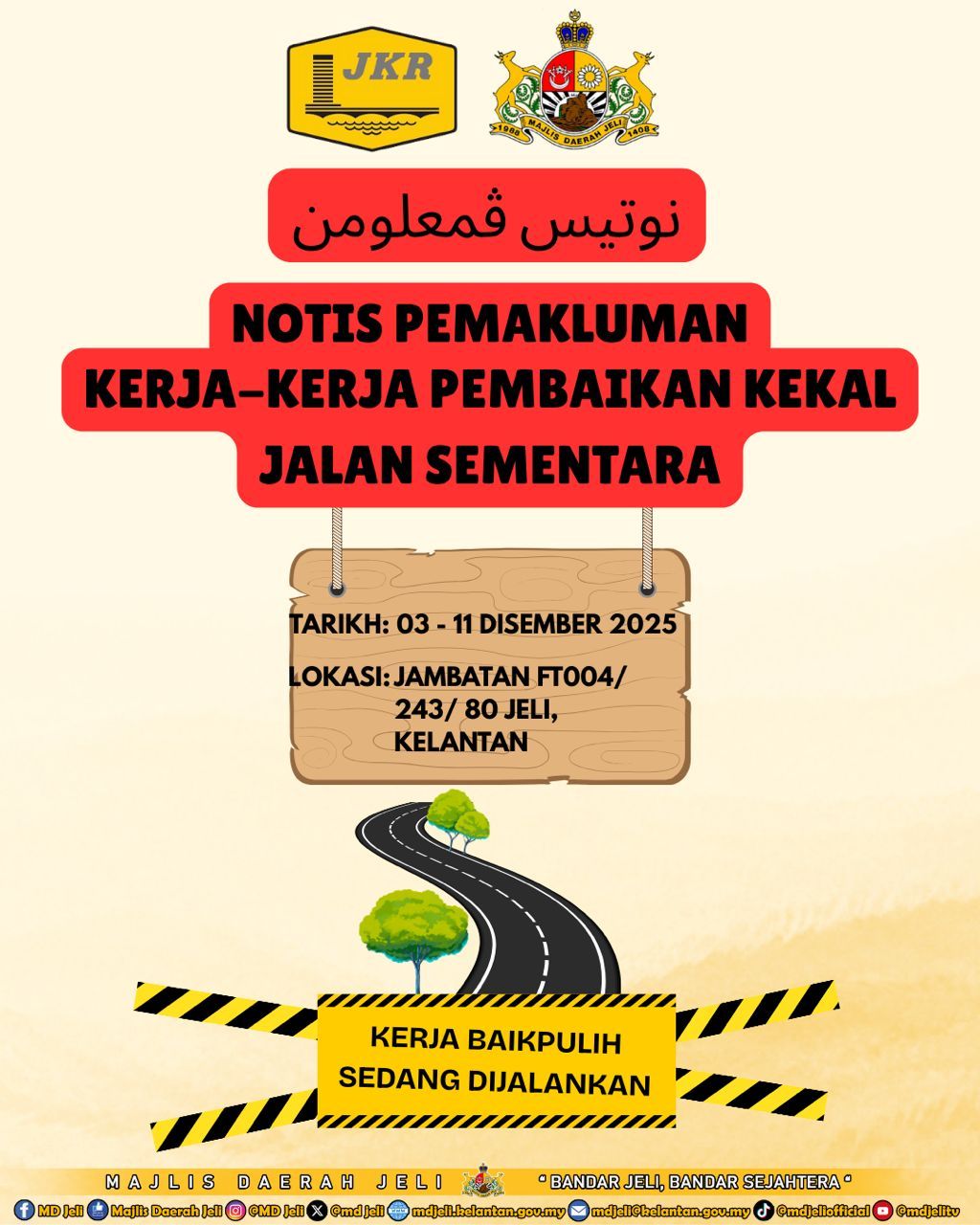 MAKLUMAN GANGGUAN ALIRAN TRAFIK UNTUK PENYELENGGARAAN JALAN DI JAMBATAN FT004/243/80 DAN JAMBATAN FT004/244/00